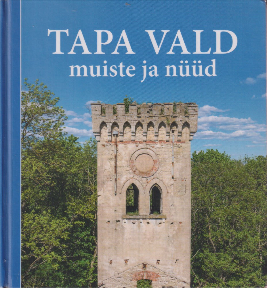 Tapa vald muiste ja nüüd = Tapa municipality then and now