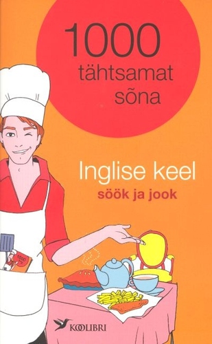 1000 tähtsamat sõna. Inglise keel. Söök ja jook