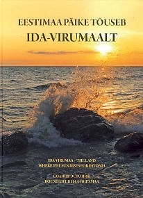 Eestimaa päike tõuseb Ida-Virumaalt