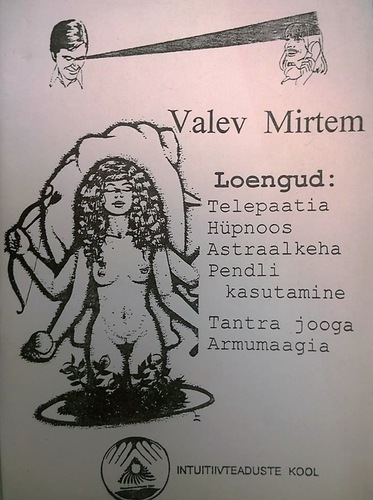 Loengud: Telepaatia. Hüpnoos. Astraalkeha. Pendli kasutamine. Tantra jooga. Armumaagia