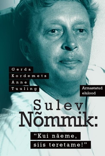 Sulev Nõmmik: «Kui näeme, siis teretame!»