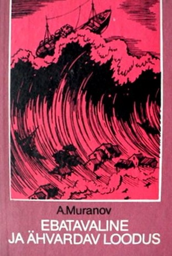 Ebatavaline ja ähvardav loodus