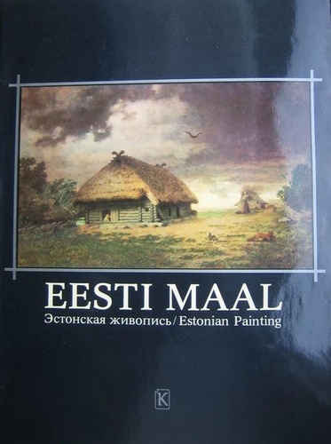 Eesti maal. Estonskaja živopisj. Estonian Painting
