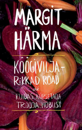 Köögiviljarikkad road ehk kuidas küpsetada Trooja hobust