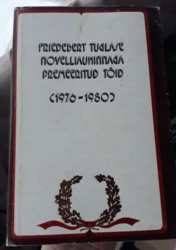 Friedebert Tuglase novelliauhinnaga premeeritud töid (1976-1980)