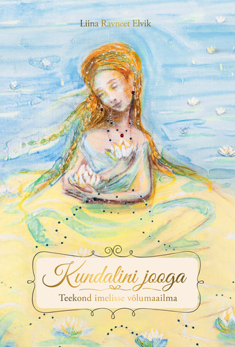 Kundalini jooga Teekond imelisse võlumaailma