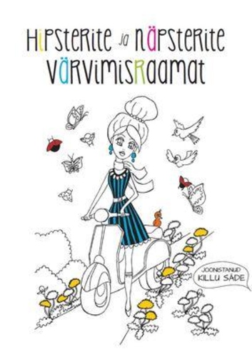 Hipsterite ja näpsterite värvimisraamat
