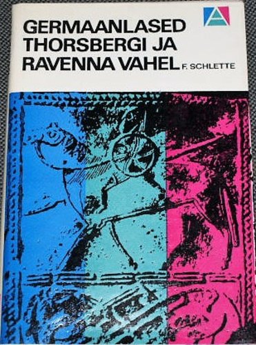 Germaanlased Thorsbergi ja Ravenna vahel. Germaanlaste kultuurilugu kuni rahvasterändamise lõpuni