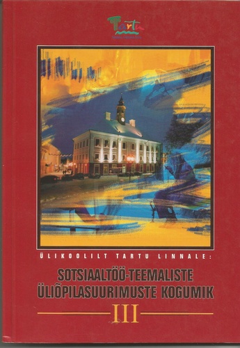 Sotsiaaltöö-teemaliste üliõpilasuurimuste kogumik III