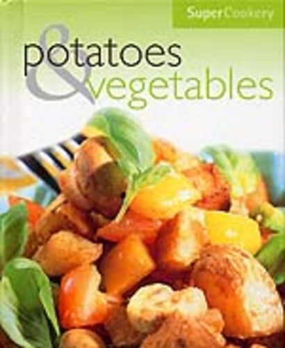 Potatoes & Vegetables (Super Cookery)