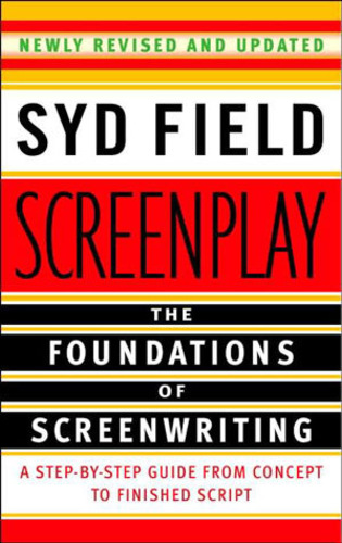 Screenplay. The Foundations of Screenwriting