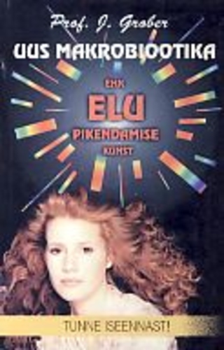 Uus makrobiootika ehk Elu pikendamise kunst