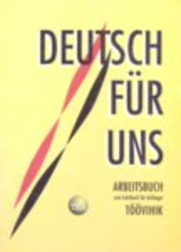 Deutsch für uns. Arbeitsbuch zum Lehrbuch für Anfänger. Töövihik