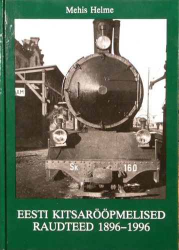 Eesti kitsarööpmelised raudteed 1896-1996