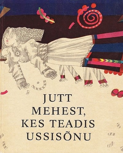 Jutt mehest, kes teadis ussisõnu ja teisi eesti muinasjutte