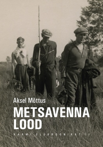 Metsavenna lood. Karm elukroonika II