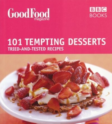 GOOD FOOD 101 TEMPTING DESSERTS