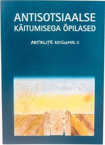 Antisotsiaalse käitumisega õpilased. Artiklite kogumik. II osa