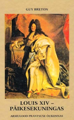 Louis XIV - päikesekuningas