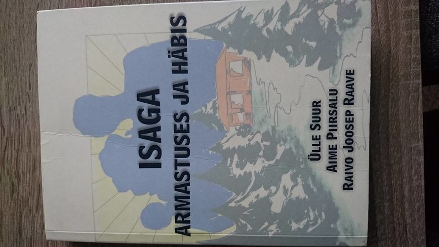 ISAGA ARMASTUSES JA HÄBIS