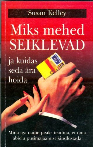 Miks mehed seiklevad ja kuidas seda ära hoida