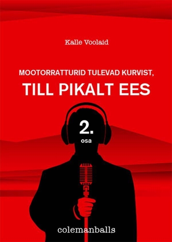 Mootorratturid tulevad kurvist, Till pikalt ees! 2. osa