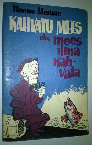 Kahvatu mees ehk Mees ilma kahvata: följetone, groteske, pudemeid