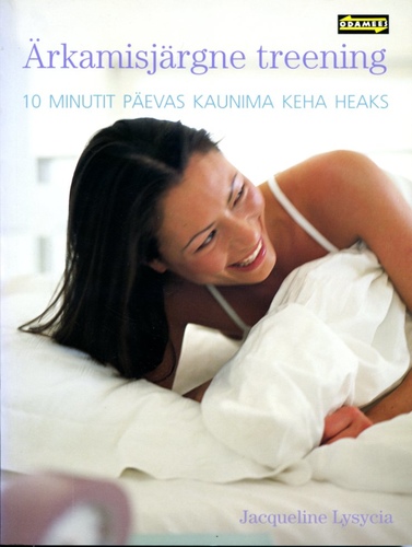 Ärkamise treening. 10 minutit päevas kaunima keha heaks.