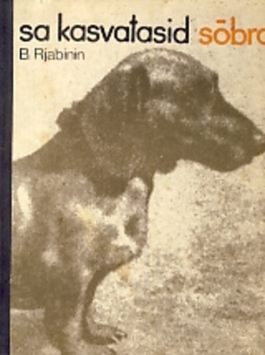 Sa kasvatasid sõbra