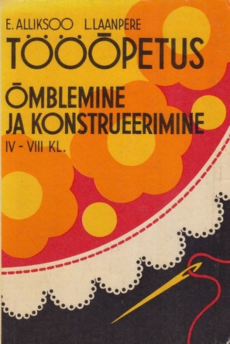 Tööõpetus IV-VIII kl. Õmblemine ja konstrueerimine