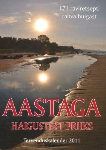 Aastaga haigustest priiks. Tervenduskalender 2011
