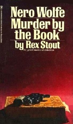 Murder by the Book. A Nero Wolfe Novel