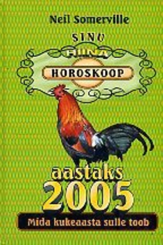 Sinu hiina horoskoop aastaks 2005