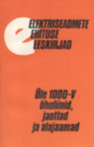 Elektriseadmete ehituse eeskirjad. Üle 1000-V õhuliinid, jaotlad ja alajaamad