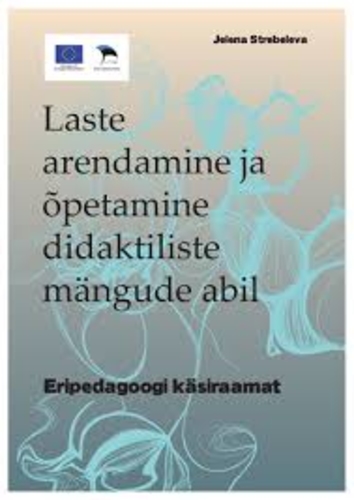Laste arendamine ja õpetamine didaktiliste mängude abil