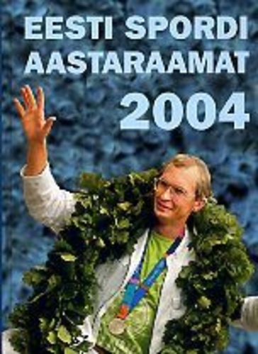 Eesti spordi aastaraamat 2004