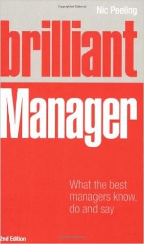 Brilliant manager. What the best managers know, do and say. Second edition