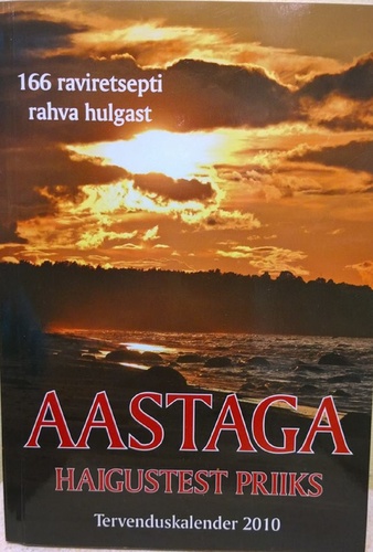 Aastaga haigustest priiks. Tervenduskalender 2010