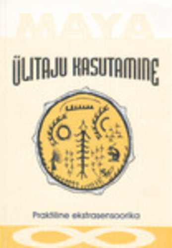 Ülitaju kasutamine. Praktiline ekstrasensoorika