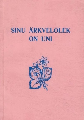 Sinu ärkvelolek on uni. Sari Hindamatu pärlikee