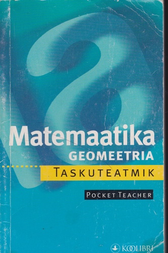 Matemaatika Geomeetria. Taskuteatmik