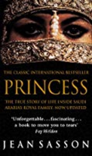 Princess: A True Story of Life Behind the Veil in Saudi Arabia
