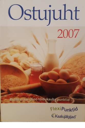 Ostujuht 2007 : rohkem kui 5600 toidukauba punktid / Weight Watchers