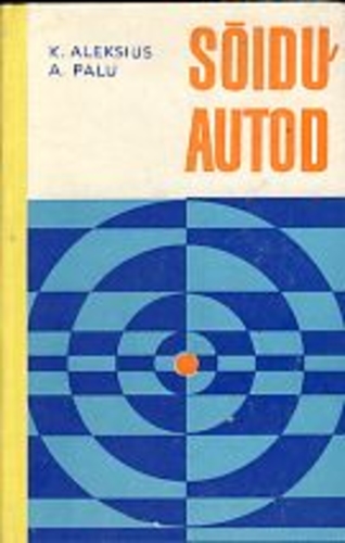 Sõiduautod. Ehitus, hooldamine ja sõidutehnika