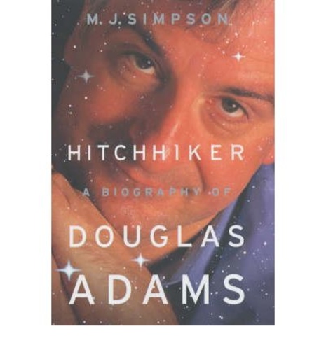 Hitchhiker. A Biography of Douglas Adams