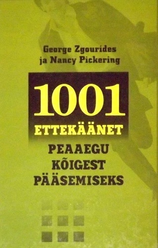 1001 ettekäänet peaaegu kõigest pääsemiseks