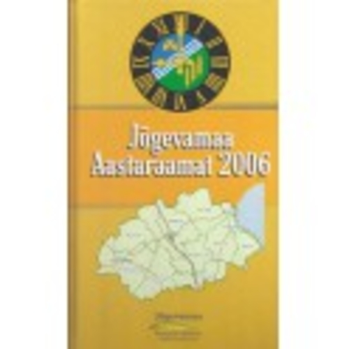Jõgevamaa Aastaraamat 2006 / Jõgeva maavalitsus