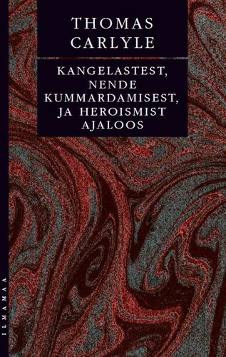 Kangelastest, nende kummardamisest ja heroismist ajaloos