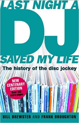 Last Night a DJ saved My Life. The History of the Disc Jockey