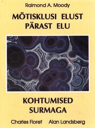 Mõtisklusi elust pärast elu / Kohtumised surmaga